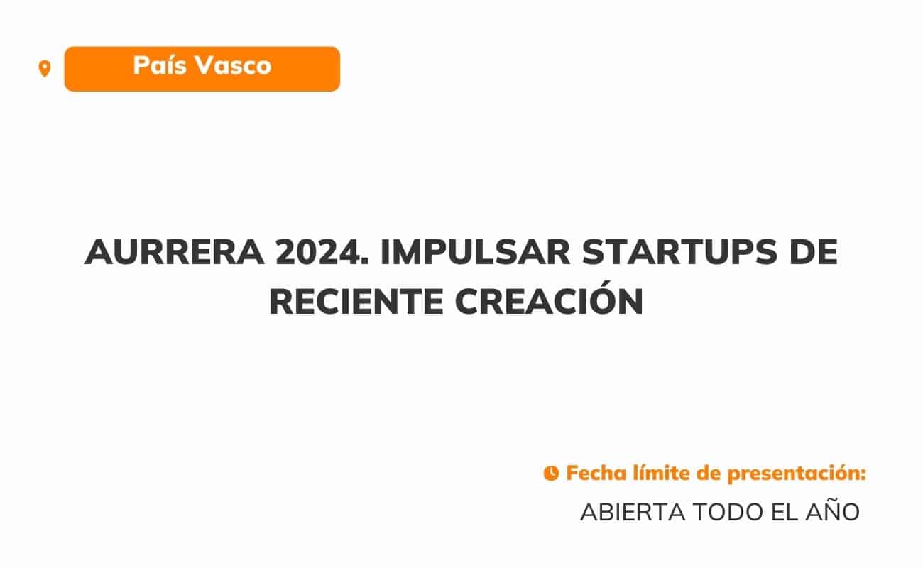 AURRERA 2024. Impulsar startups de reciente creación