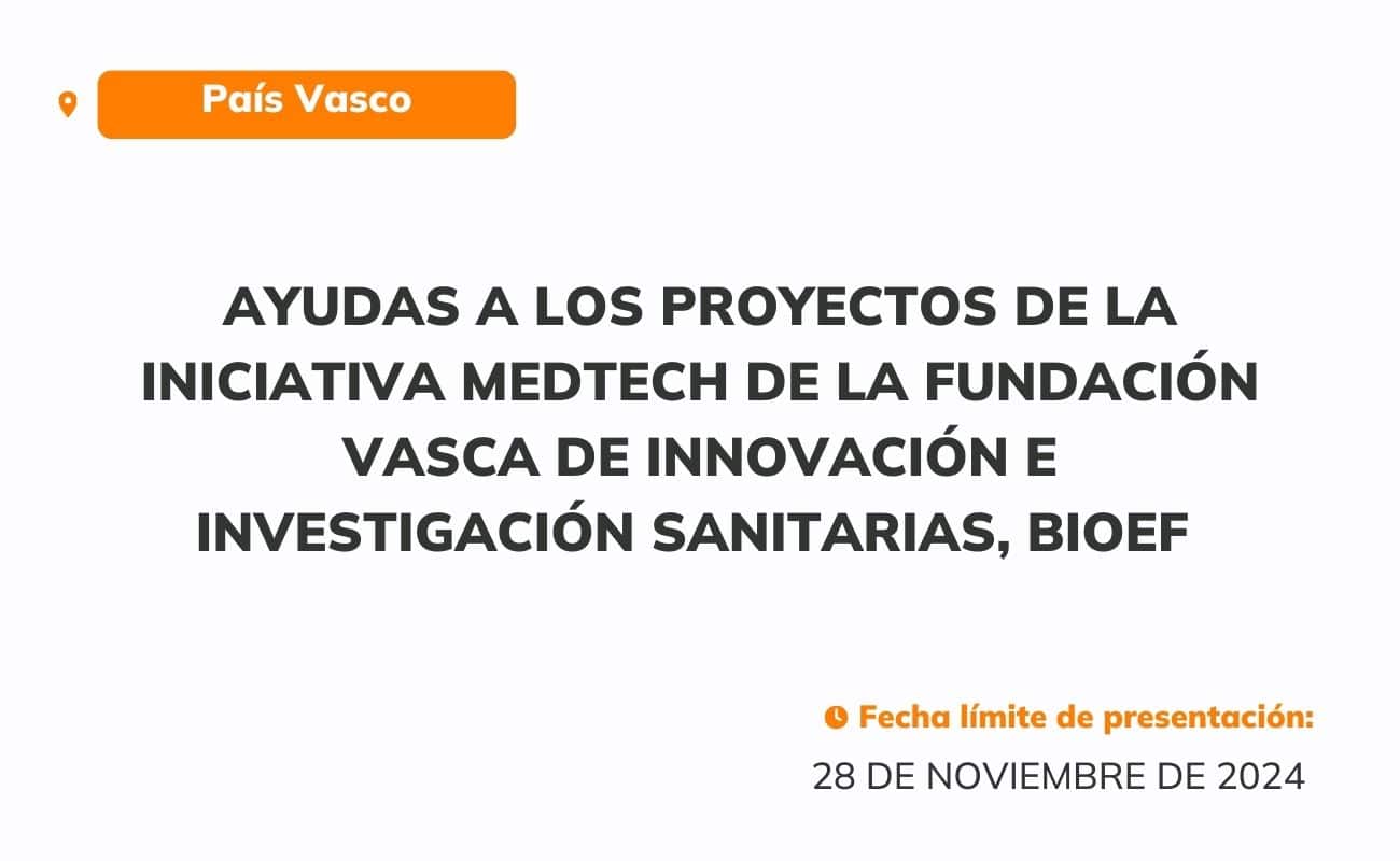 Ayudas a los proyectos de la iniciativa Medtech de la Fundación Vasca de Innovación e Investigación Sanitarias, BIOEF