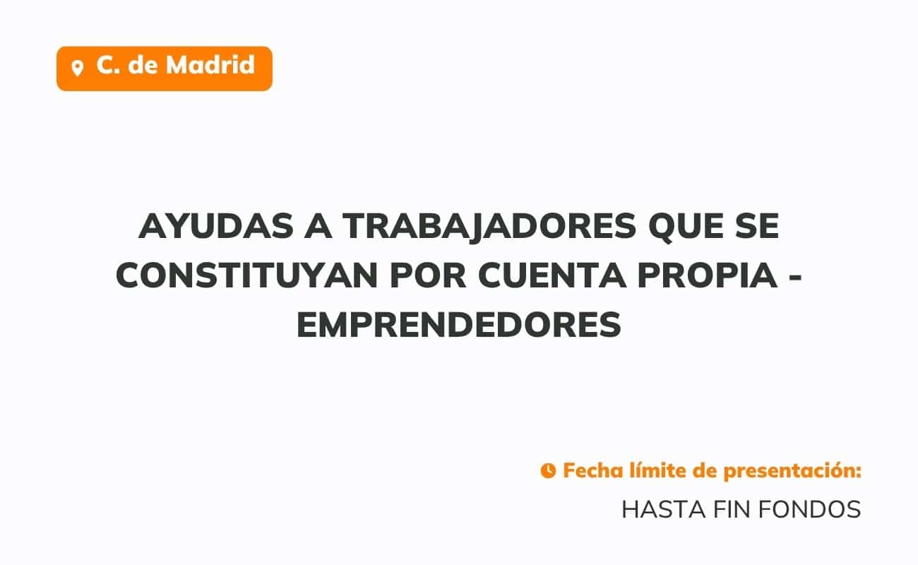 Ayudas a trabajadores que se constituyan por cuenta propia - emprendedores