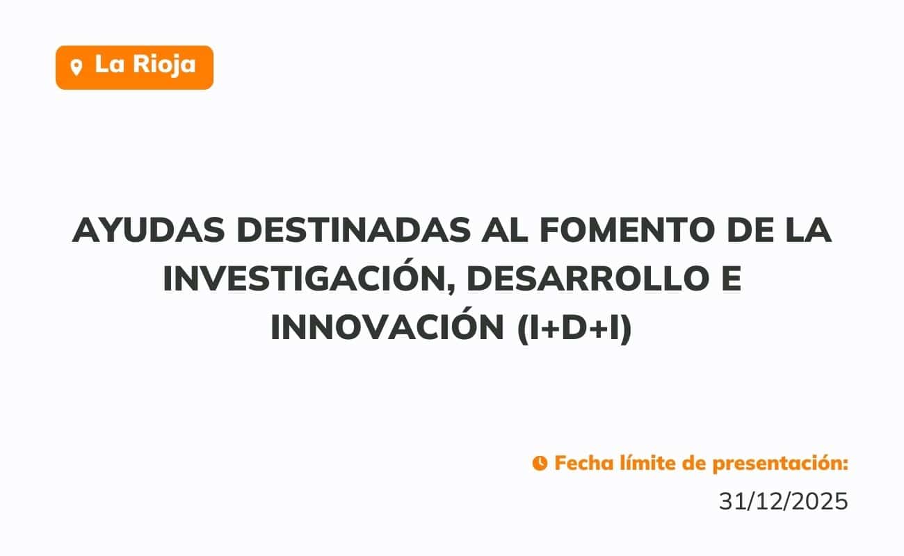Ayudas destinadas al fomento de la investigación, desarrollo e innovación (I+D+i)