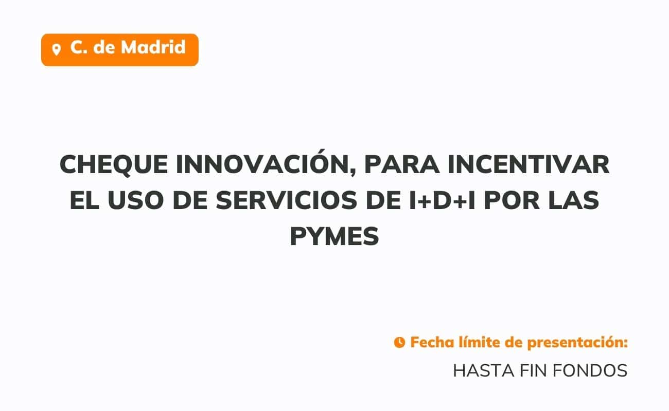 Cheque innovación, para incentivar el uso de servicios de I+D+i por las pymes