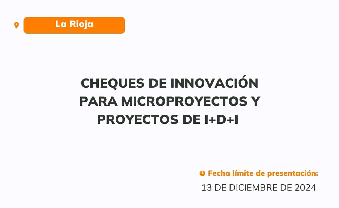 Cheques de innovación para microproyectos y proyectos de I+D+i