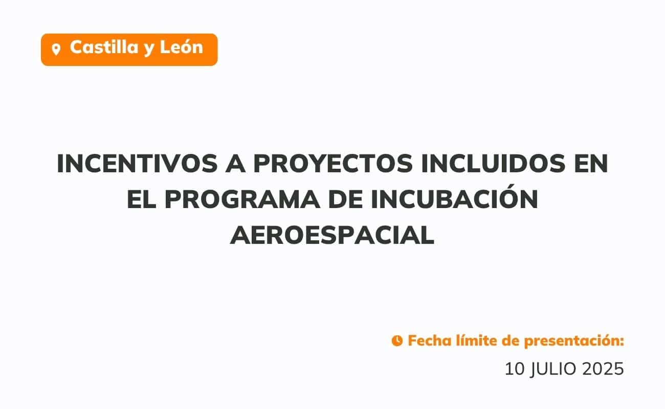 Incentivos a proyectos incluidos en el Programa de Incubación Aeroespacial