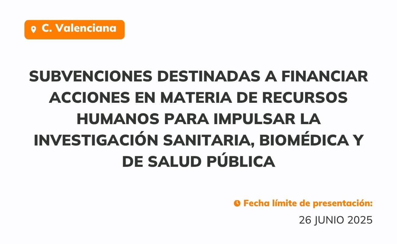 Subvenciones destinadas a financiar acciones en materia de recursos humanos para impulsar la investigación sanitaria, biomédica y de salud pública