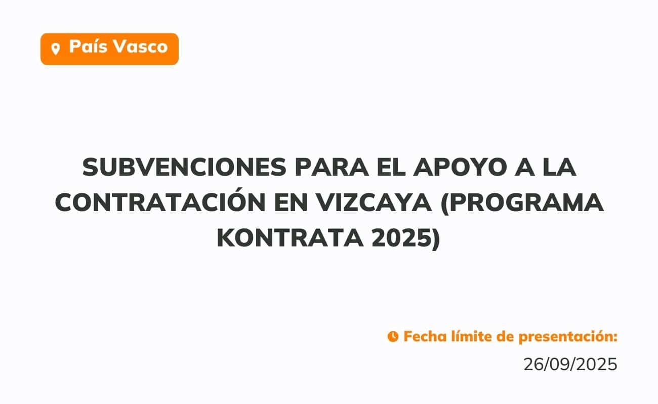 Subvenciones para el apoyo a la contratación en Vizcaya (Programa Kontrata 2025)