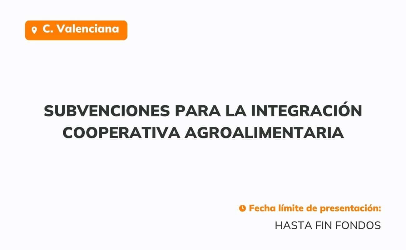 Subvenciones para la integración cooperativa agroalimentaria