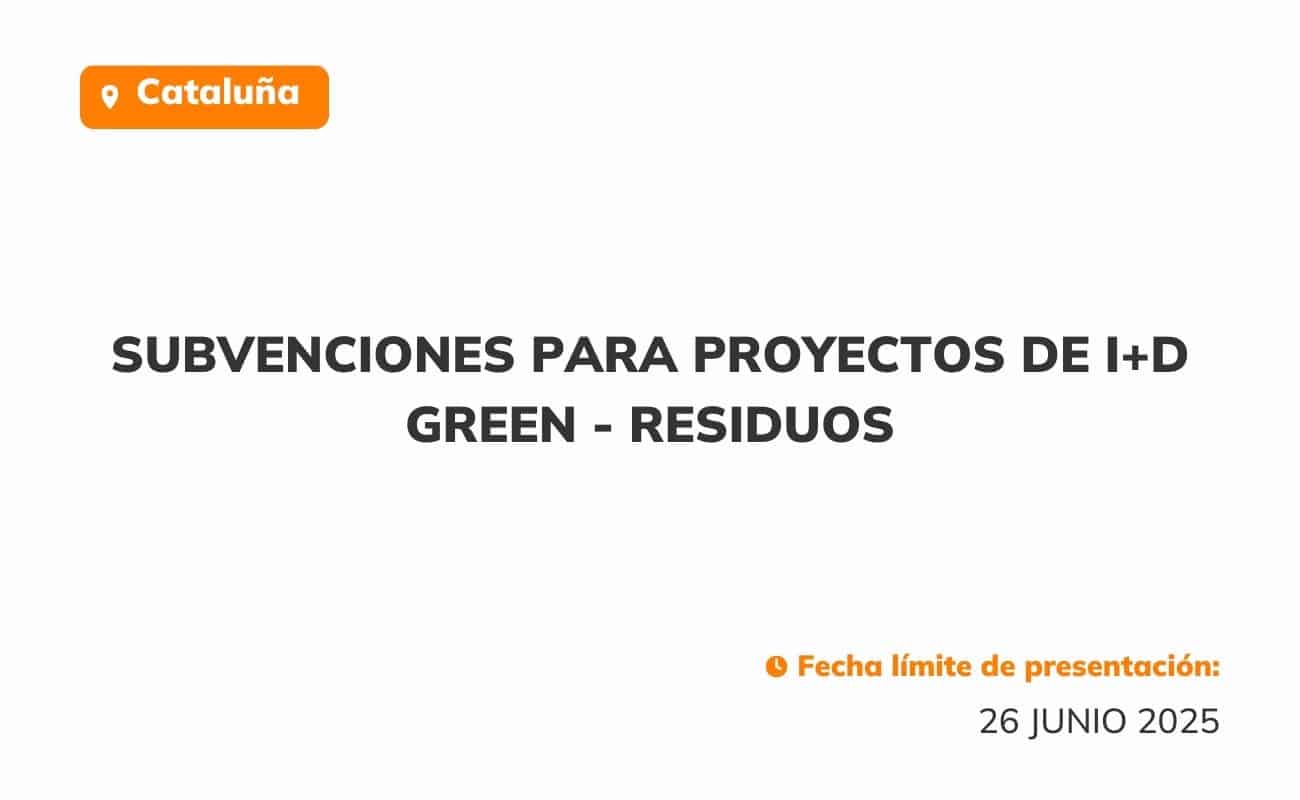 Subvenciones para proyectos de I+D Green - residuos