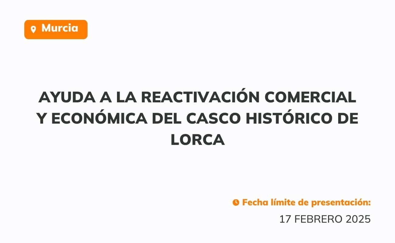 ayuda a la reactivación comercial y económica del casco Histórico de Lorca